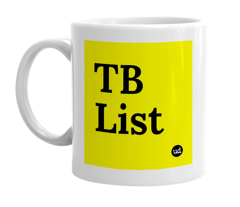 White mug with 'TB List' in bold black letters