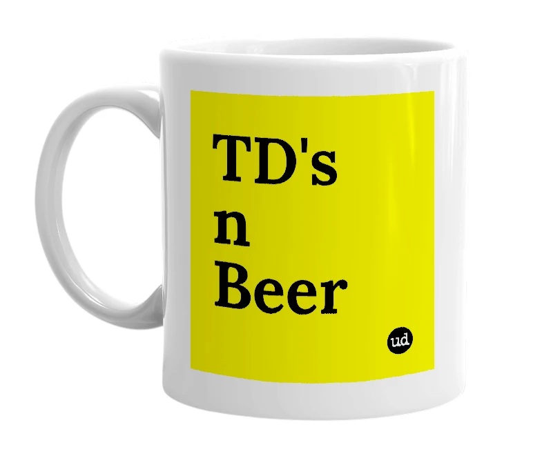 White mug with 'TD's n Beer' in bold black letters
