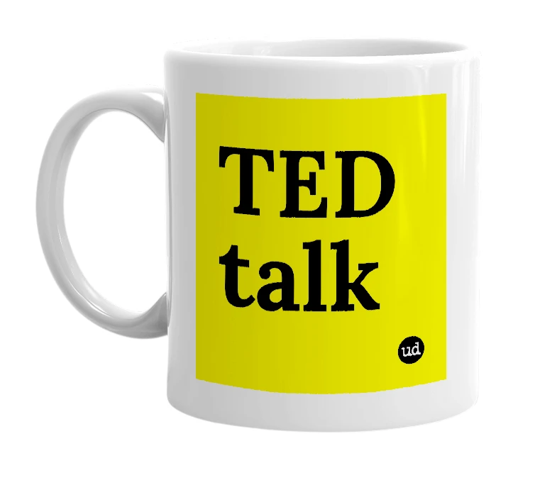 White mug with 'TED talk' in bold black letters