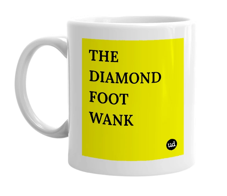 White mug with 'THE DIAMOND FOOT WANK' in bold black letters