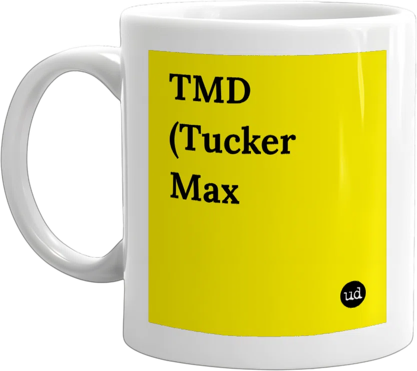 TMD (Tucker Max Drunk) front