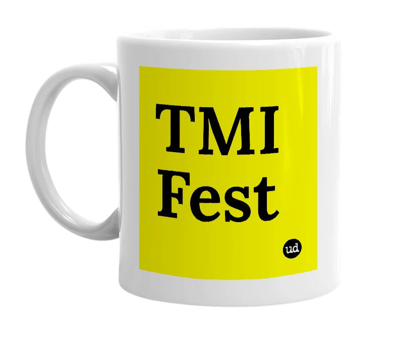 White mug with 'TMI Fest' in bold black letters