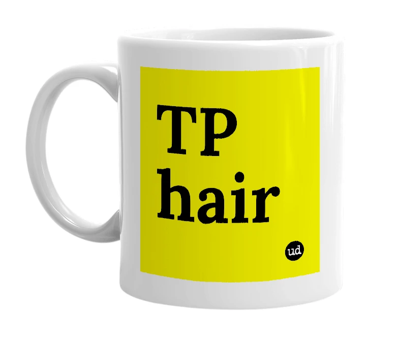 White mug with 'TP hair' in bold black letters