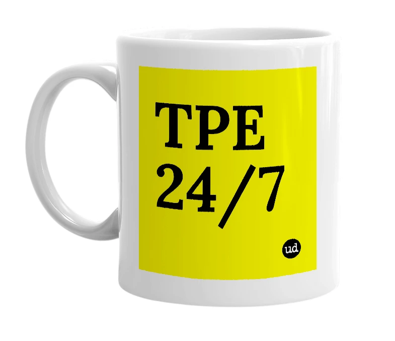 White mug with 'TPE 24/7' in bold black letters