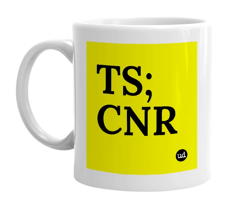 White mug with 'TS; CNR' in bold black letters