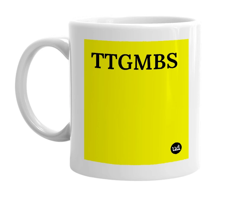 White mug with 'TTGMBS' in bold black letters