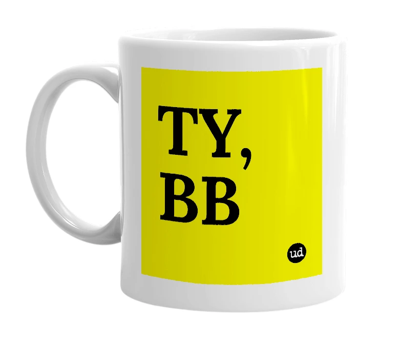 White mug with 'TY, BB' in bold black letters