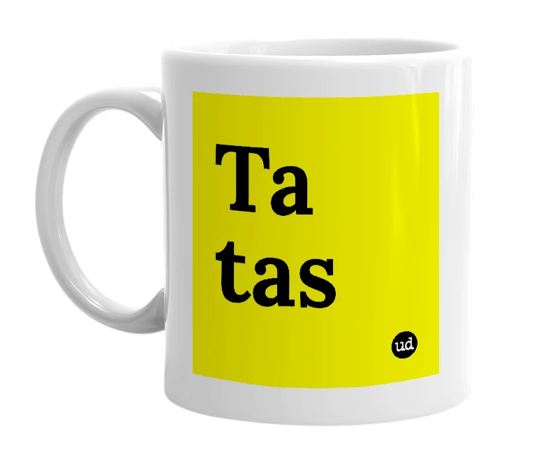White mug with 'Ta tas' in bold black letters