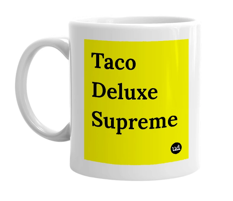 White mug with 'Taco Deluxe Supreme' in bold black letters