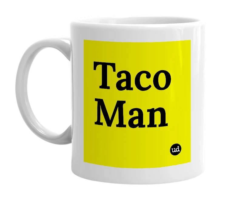 White mug with 'Taco Man' in bold black letters