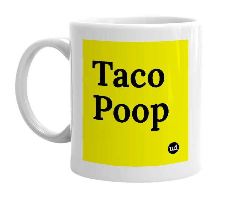 White mug with 'Taco Poop' in bold black letters