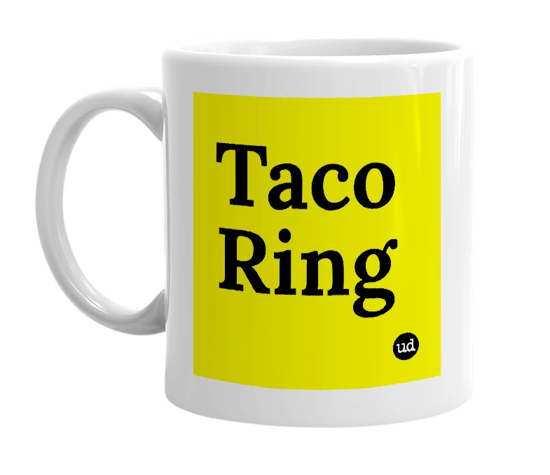 White mug with 'Taco Ring' in bold black letters