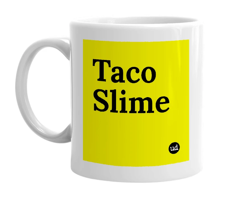 White mug with 'Taco Slime' in bold black letters