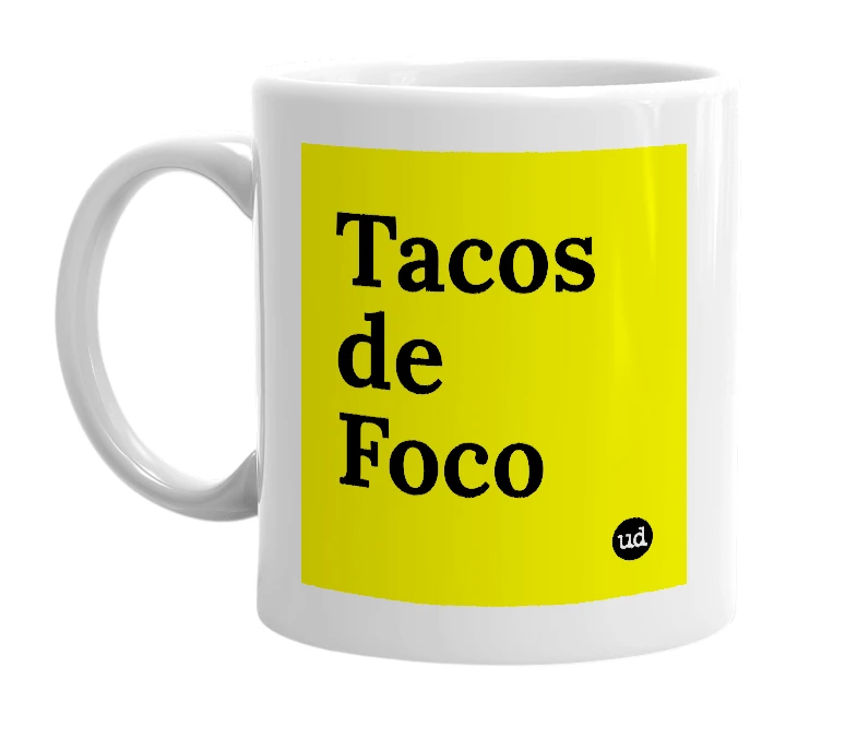 White mug with 'Tacos de Foco' in bold black letters