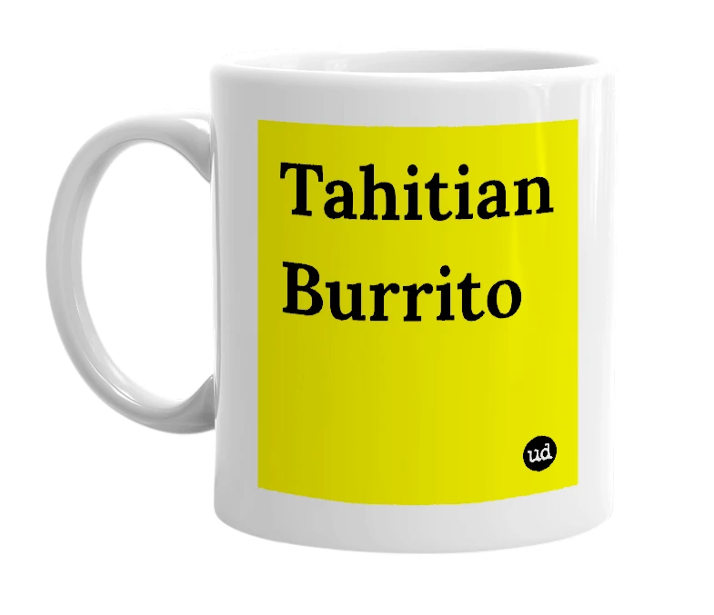White mug with 'Tahitian Burrito' in bold black letters