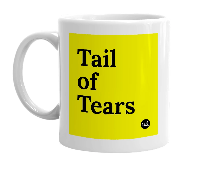 White mug with 'Tail of Tears' in bold black letters