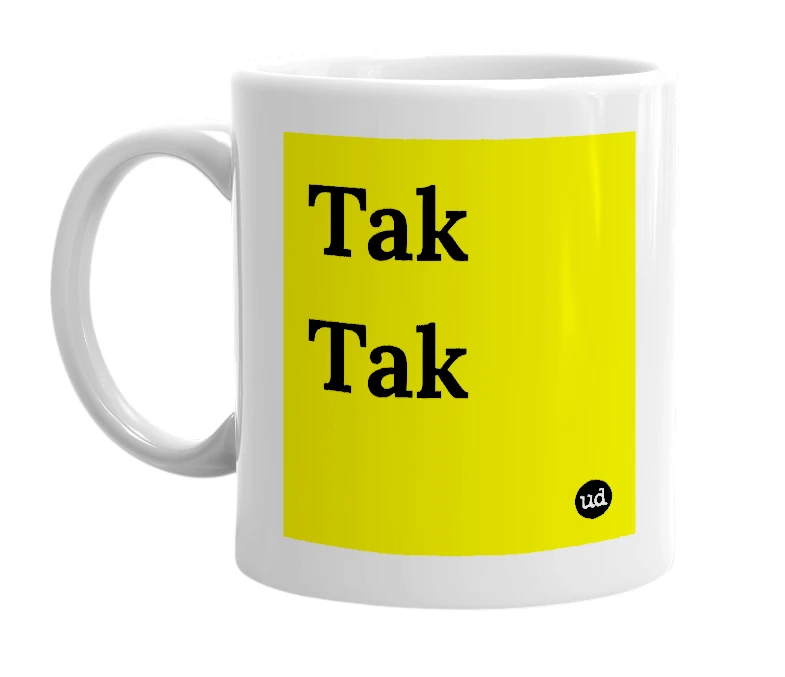 White mug with 'Tak Tak' in bold black letters