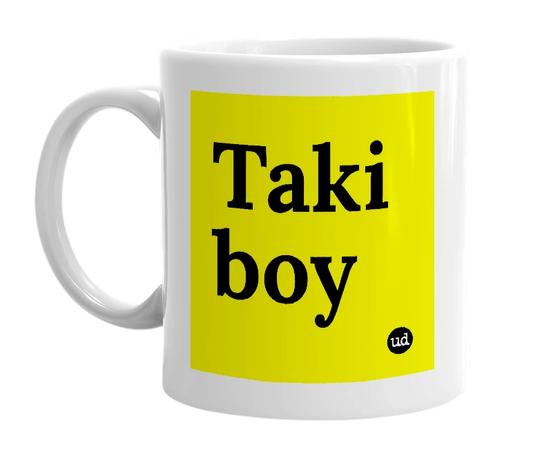 White mug with 'Taki boy' in bold black letters