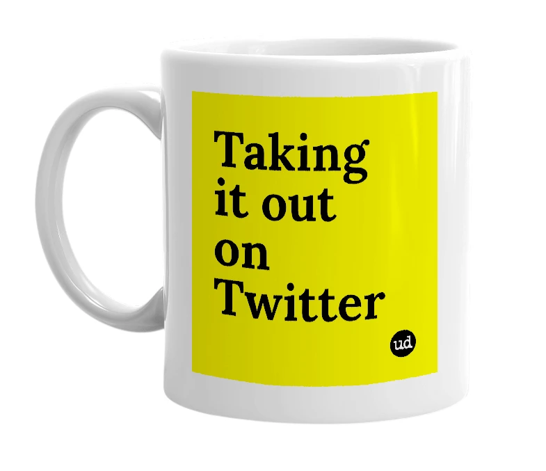 White mug with 'Taking it out on Twitter' in bold black letters