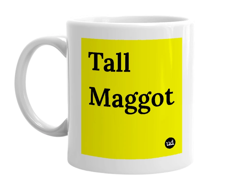 White mug with 'Tall Maggot' in bold black letters