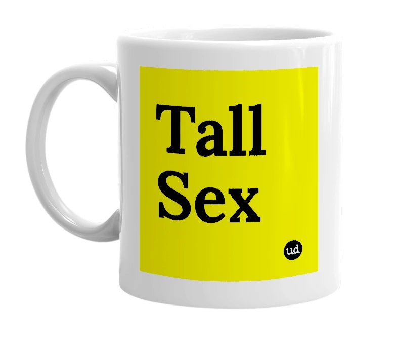 White mug with 'Tall Sex' in bold black letters