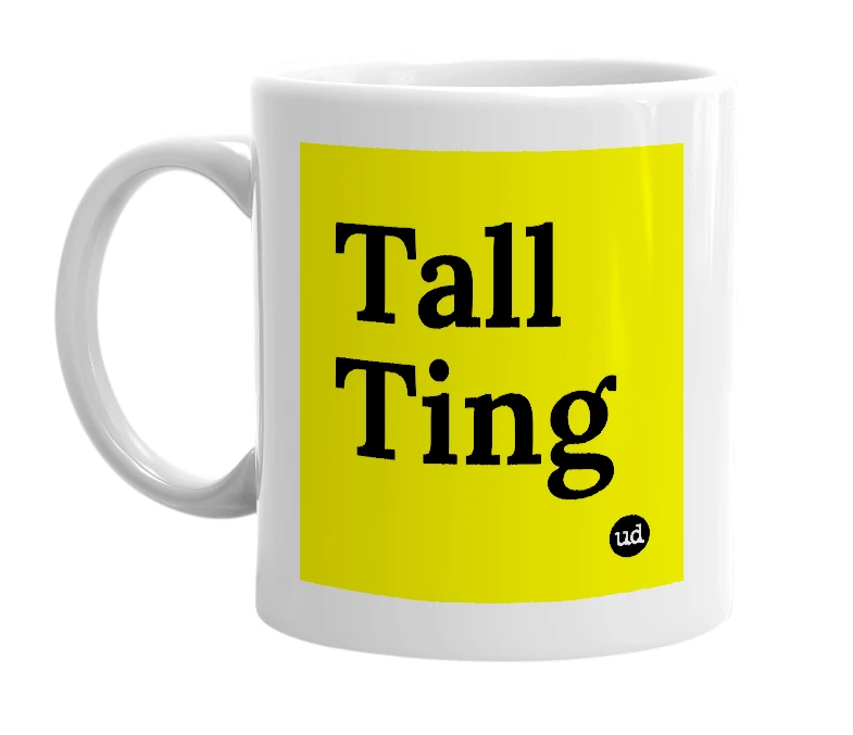 White mug with 'Tall Ting' in bold black letters