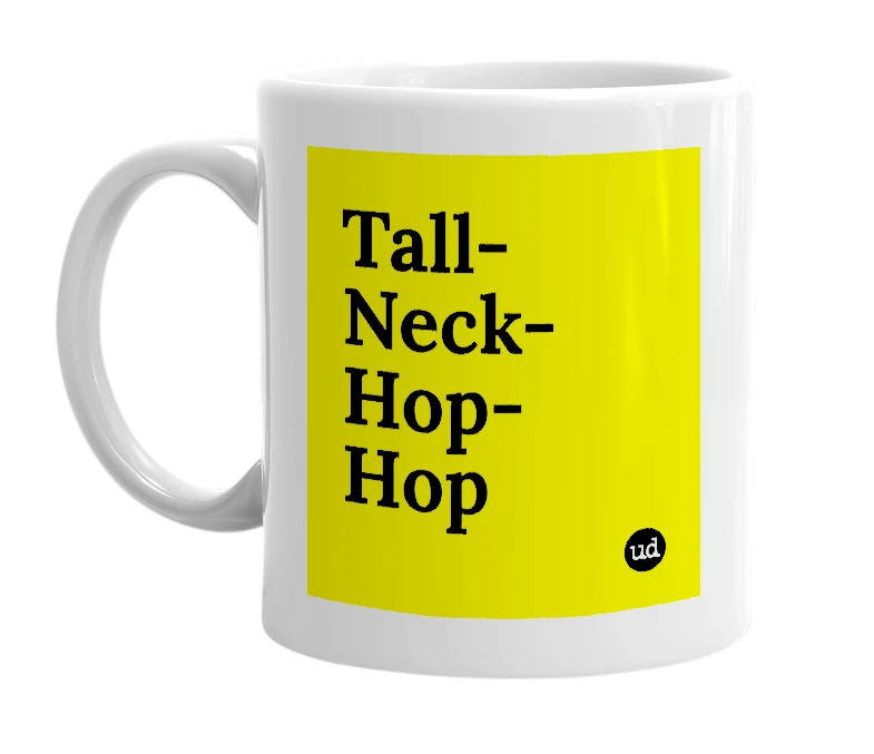 White mug with 'Tall-Neck-Hop-Hop' in bold black letters