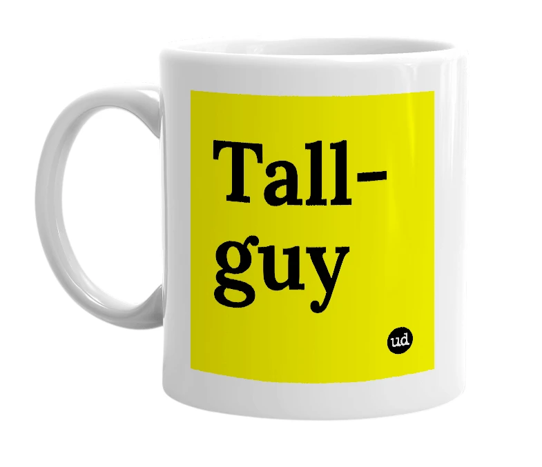 White mug with 'Tall-guy' in bold black letters