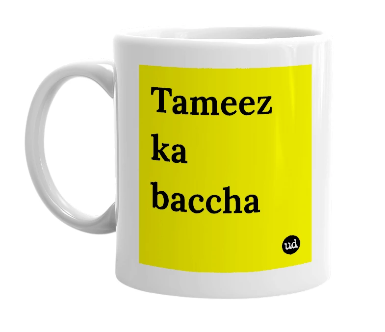 White mug with 'Tameez ka baccha' in bold black letters