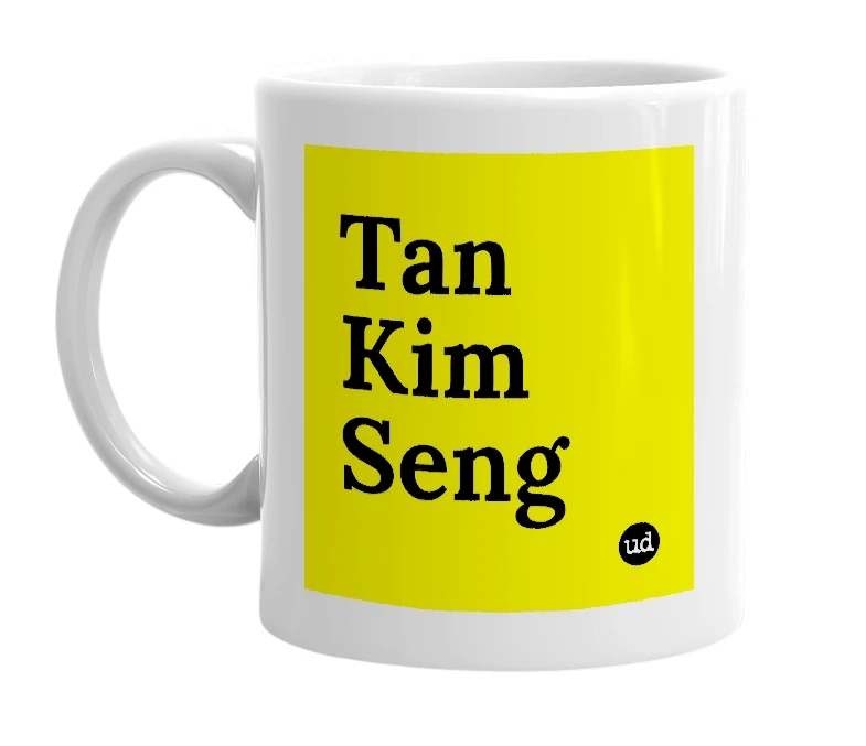 White mug with 'Tan Kim Seng' in bold black letters