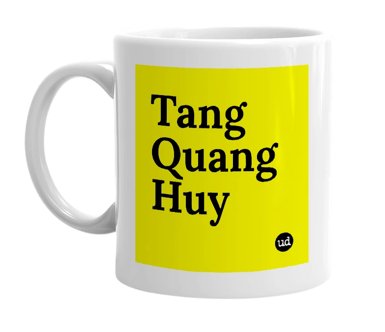 White mug with 'Tang Quang Huy' in bold black letters