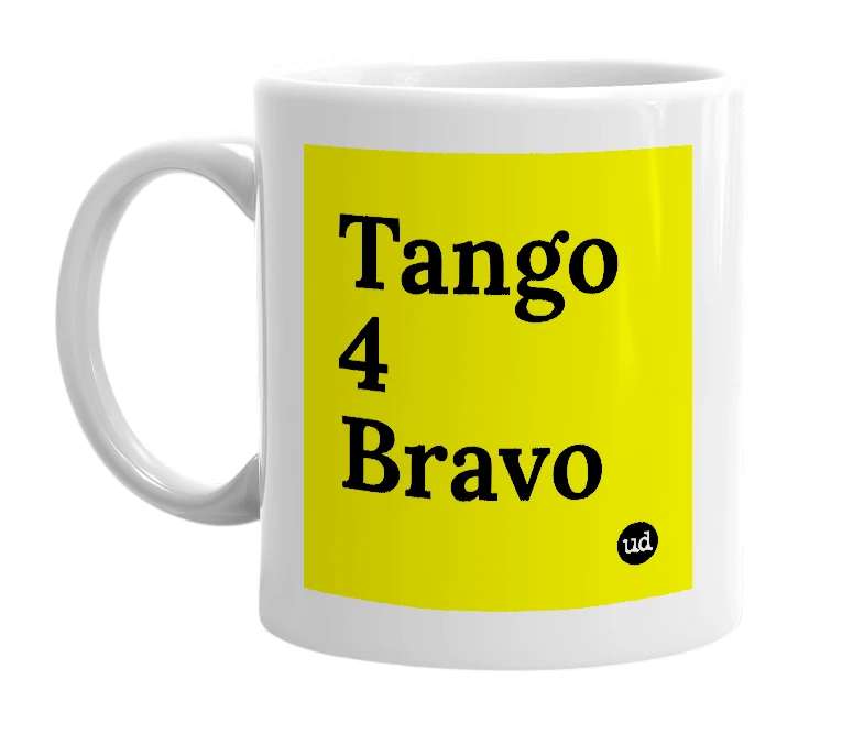 White mug with 'Tango 4 Bravo' in bold black letters