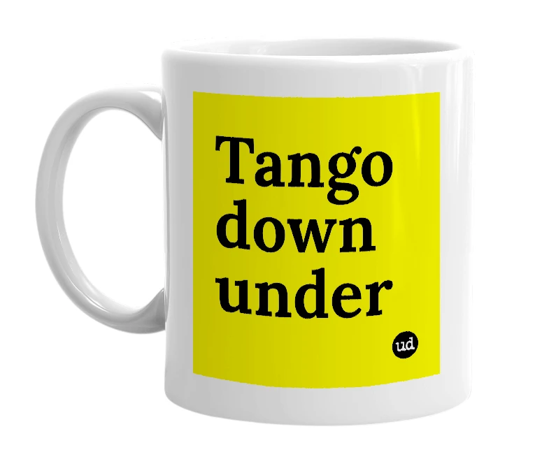 White mug with 'Tango down under' in bold black letters