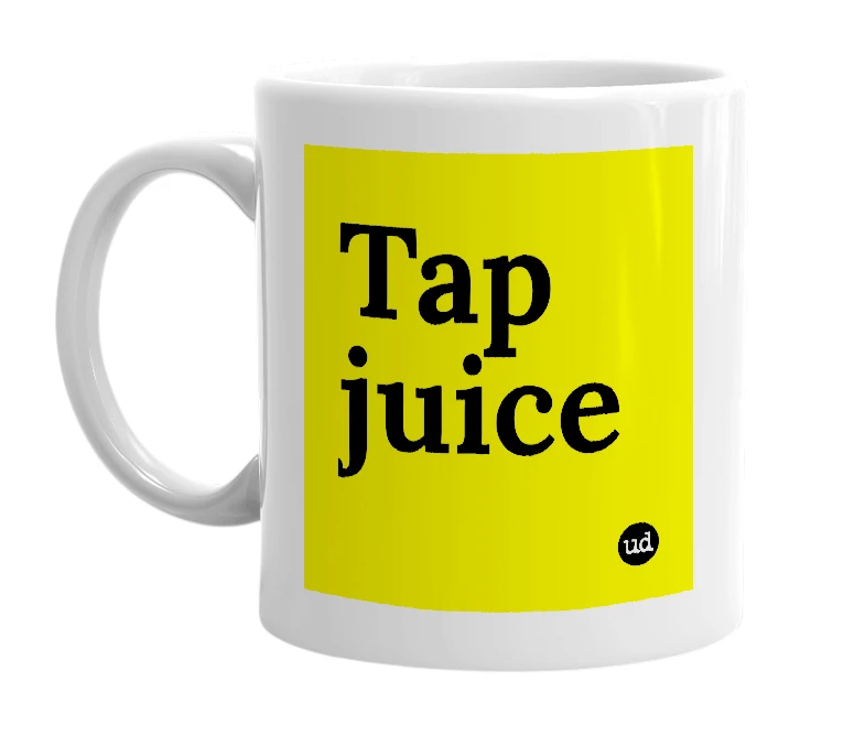 White mug with 'Tap juice' in bold black letters