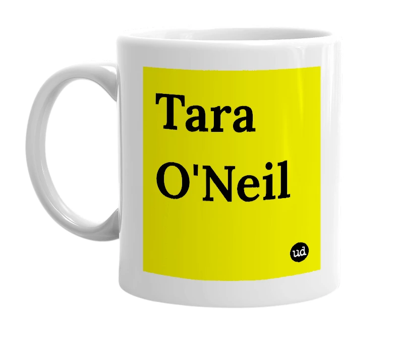 White mug with 'Tara O'Neil' in bold black letters
