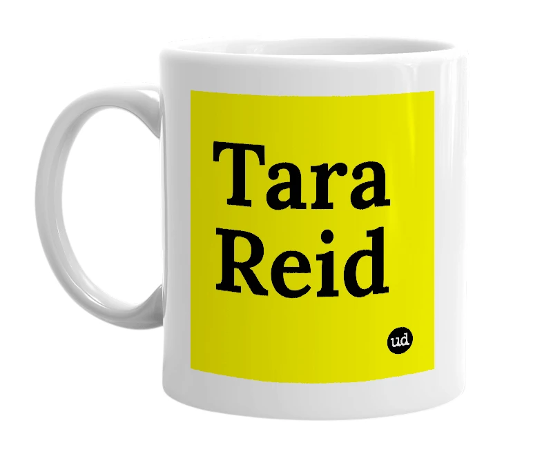 White mug with 'Tara Reid' in bold black letters