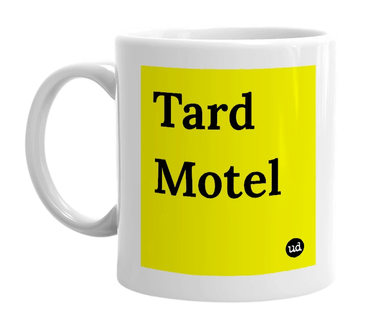 White mug with 'Tard Motel' in bold black letters