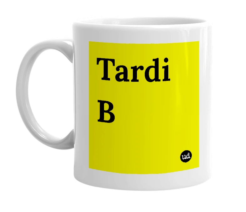 White mug with 'Tardi B' in bold black letters