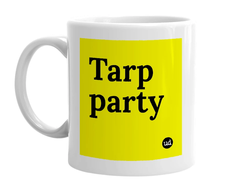 White mug with 'Tarp party' in bold black letters