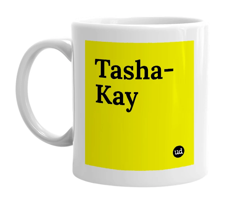 White mug with 'Tasha-Kay' in bold black letters