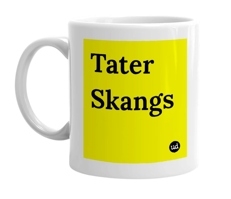 White mug with 'Tater Skangs' in bold black letters