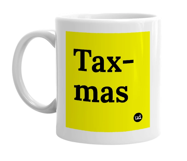 White mug with 'Tax-mas' in bold black letters