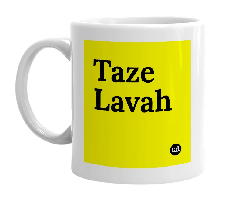 White mug with 'Taze Lavah' in bold black letters