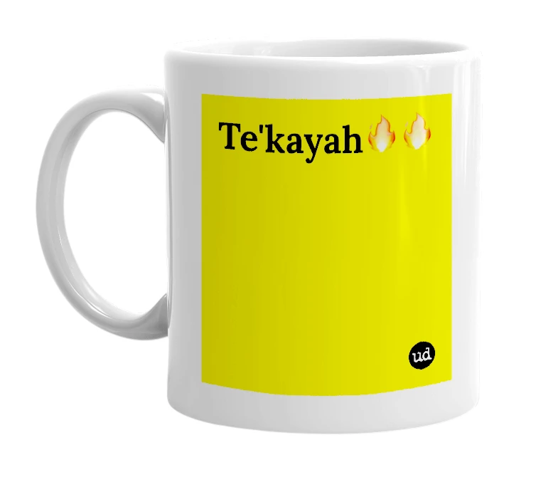 White mug with 'Te'kayah🔥🔥' in bold black letters