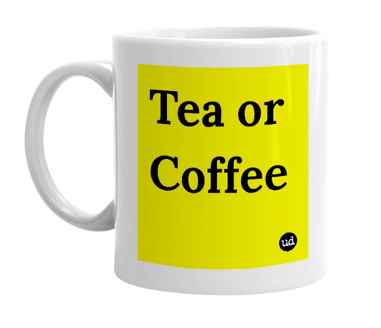 White mug with 'Tea or Coffee' in bold black letters