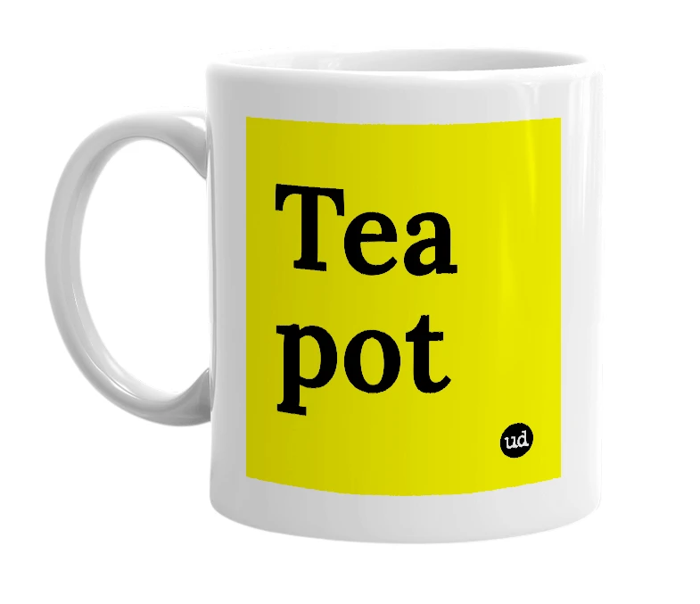White mug with 'Tea pot' in bold black letters
