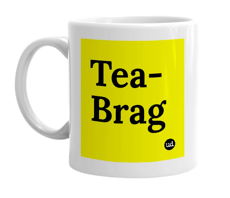 White mug with 'Tea-Brag' in bold black letters