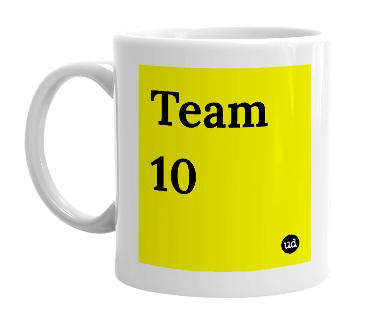 White mug with 'Team 10' in bold black letters