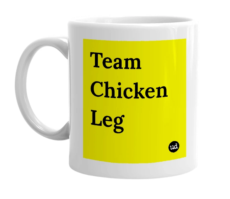 White mug with 'Team Chicken Leg' in bold black letters