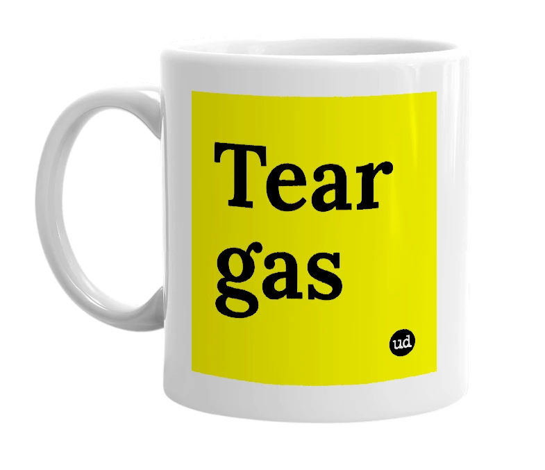 White mug with 'Tear gas' in bold black letters